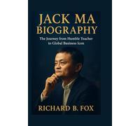 JACK MA BIOGRAPHY: The Journey From Humble Teacher To Global Business Icon
