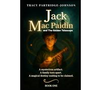 Jack Mac Paidin and the Golden Telescope: A Magical Middle-Grade Adventure Full of Time Travel, Hidden Powers, and Epic Family Secrets (Jack Mac Paidin Series)