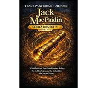 Jack Mac Paidin Series Box Set #1 (Books 1-3): A Middle Grade Time Travel Fantasy Adventure: The Golden Telescope, The Stolen Heir, The Magical Legacy