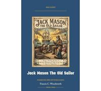 Jack Mason The Old Sailor: Annotated Color Edition with Premium Analytics (Naval Classics)