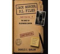 JACK MERCER, P.I. FILES: Case File No. 4 The Ghost of Blackwood Canyon