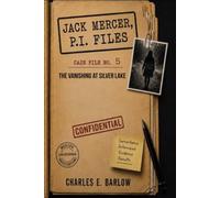 JACK MERCER, P.I. FILES: Case File No. 5 The Vanishing at Silver Lake