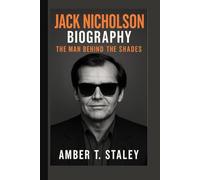 JACK NICHOLSON BIOGRAPHY: The Man Behind the Shades