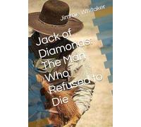Jack of Diamonds: The Man Who Refused to Die