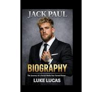 JACK PAUL BIOGRAPHY: The Journey of a Social Media Star Turned Boxer