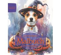 Jack Russell Terrier: Malbuch für Hundefans - Herbstedition mit wunderschönen Herbstmotiven zur Entspannung und kreativen Auszeit (Herzenshunde-Malbuchreihe)