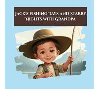 Jack’s Fishing Days and Starry Nights with Grandpa