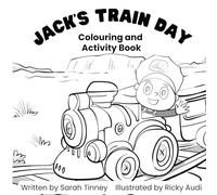 Jack’s Train Day: Colouring and activity book