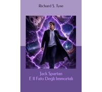 Jack Spartan E Il Fato Degli Immortali (La Trilogia Di Jack Spartan)