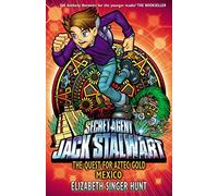 Jack Stalwart: The Quest for Aztec Gold: Mexico: Book 10 [Idioma Inglés]