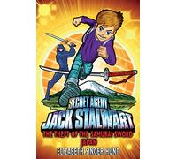 Jack Stalwart: The Theft of the Samurai Sword: Japan: Book 11