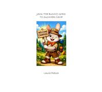 JACK THE BUNNY: JACK THE BUNNY GOES TO SUMMER CAMP: 1