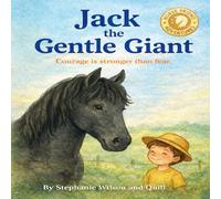 Jack the Gentle Giant: Second book in The Horse Friend Adventures
