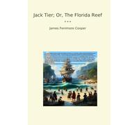 Jack Tier; Or, The Florida Reef (Classic Books)