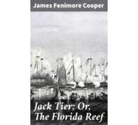 Jack Tier; Or The Florida Reef (ebook)