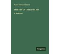 Jack Tier; Or, The Florida Reef: in large print