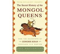 Jack Weatherford The Secret History of the Mongol Queens (Tapa blanda)