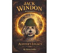 Jack Windon Mysteries: Volume 2. Alister’s Legacy
