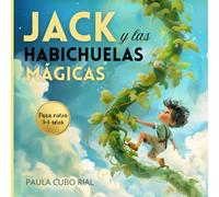 Jack y las Habichuelas Mágicas: Versión adaptada y original del cuento clásico · Libros ilustrados con valores para niños y niñas · Ideal para familias, escuelas y biblioteca