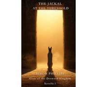 Jackal at the Threshold: A Mythic Novella of Forgotten Gods and a Drowned Kingdom (Gods of the Drowned Kingdom)