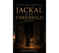 Jackal at the Threshold: A Mythic Novella of Forgotten Gods and a Drowned Kingdom (The Forgotten Gods of the Drowned Kingdom)
