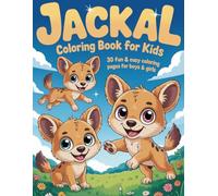 Jackal Coloring Book for Kids Ages 4-8 | 30 Simple and Clear Wild Animal Coloring Pages: Explore Jackal Scenes, Nature Settings, and Easy-to-Follow ... Illustrated Pages | Large 8.5" × 11" Format