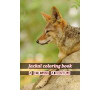 Jackal coloring book: Relaxing Pages for Animal Lovers, Featuring Wild Canines in Diverse Scenes