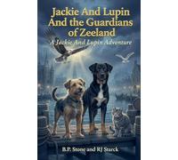 Jackie And Lupin and The Guardians of Zeeland: 2 (Jackie and Lupin Guardians)