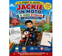 Jackie in Moto - Il Giro d’Italia: 27 tappe da scoprire con racconti, curiosità, missioni, quiz, disegni da colorare e spazi per disegnare (Il mondo di Jackie)