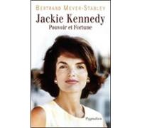 Jackie Kennedy. Pouvoir Et Fortune (ebook)