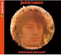Jackie Lomax - is This What You Want +6 [Import]