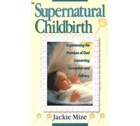 Jackie Mize Supernatural Childbirth (Tapa blanda)
