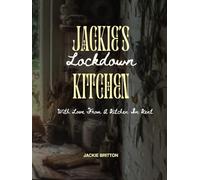 Jackie's Lockdown Kitchen: With Love From A Kitchen In Kent
