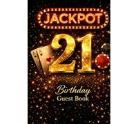 Jackpot 21 Birthday Guest Book: 21st Birthday Casino Party Guest Book - Fun Vegas Theme Sign In Keepsake