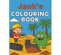 Jack's Colouring Book: Jack, Diggers, Funny Monsters, Construction, Building sites, Kids, Easy, Christmas, Stocking Stuffer, Birthday, Paperback, 40 pages