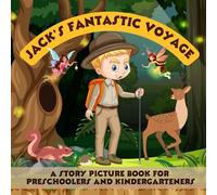 Jack's Fantastic Voyage: A Story Picture Book for Preschoolers and Kindergarteners