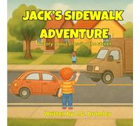 Jack's Sidewalk Adventure: A Story About Crossing The Street (Soft Steps for Little Feet)