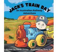 Jack's Train Day: An Australian railway adventure