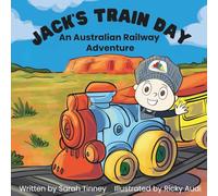 Jack's Train Day: An Australian railway adventure
