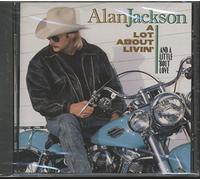 Alan Jackson - A Lot About Livin'