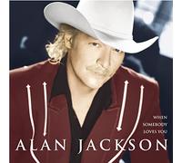 Jackson,Alan - When Somebody Loves You