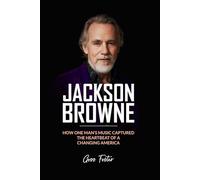 JACKSON BROWNE: HOW ONE MAN’S MUSIC CAPTURED THE HEARTBEAT OF A CHANGING AMERICA