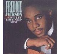 Freddie Jackson - Don't Let Love Slip Away