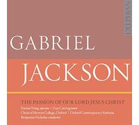 Jackson, Gabriel : the Passion of Our Lord Jesus Christ