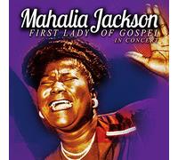 Jackson, Mahalia - First Lady Of Gospel In Concer
