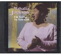 Mahalia Jackson - I'm Going to Tell God