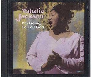 Jackson, Mahalia - I'm Going to Tell God