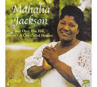 Jackson,Mahalia - Just Over The Hill, There's A City Called Heaven