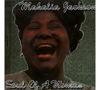 Jackson, Mahalia - Soul of a Woman