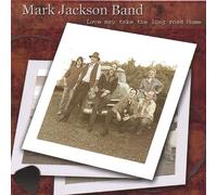 Jackson, Mark Band - Love May Take the Long Road Home